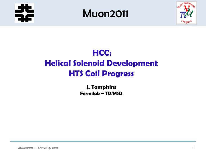 hcc helical solenoid development hts coil progress j tompkins fermilab td msd