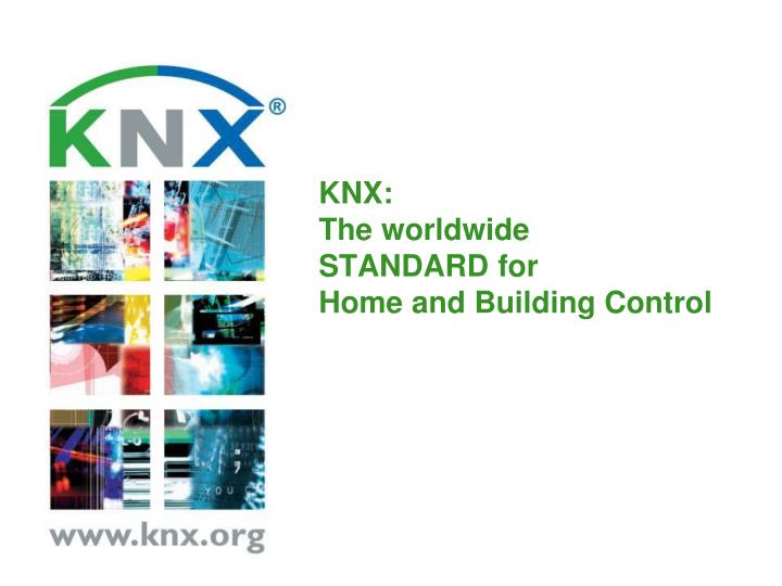 knx the worldwide standard for home and building control