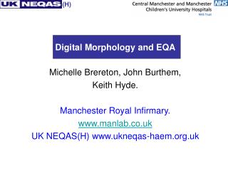 Digital Morphology and EQA Michelle Brereton, John Burthem, Keith Hyde.