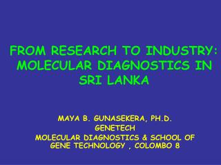 FROM RESEARCH TO INDUSTRY: MOLECULAR DIAGNOSTICS IN SRI LANKA