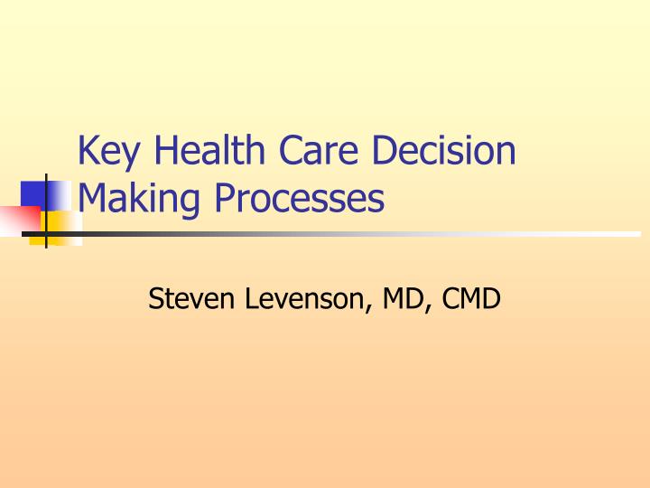 key health care decision making processes
