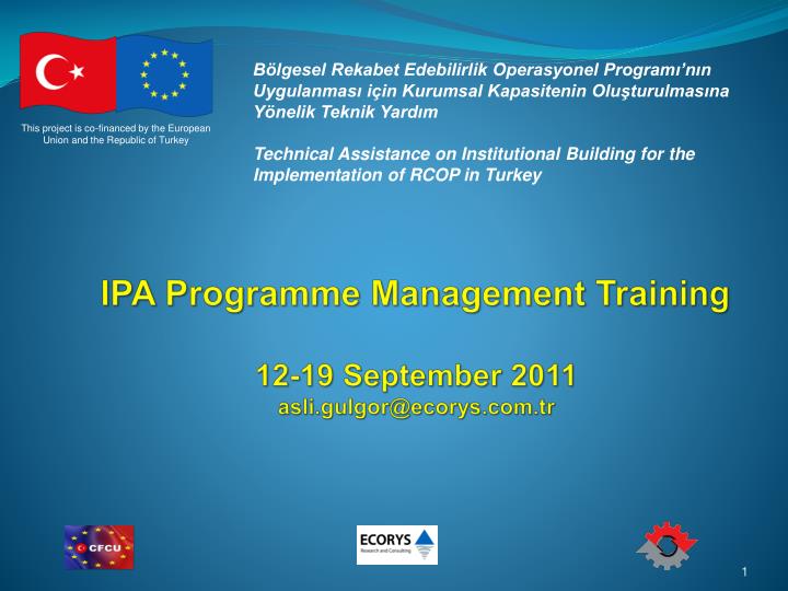 ipa programme management training 12 19 september 2011 asli gulgor@ecorys com tr