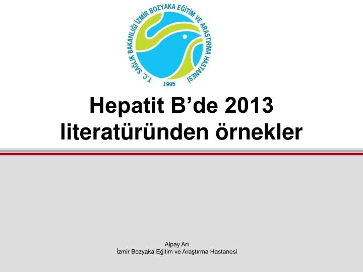 hepatit b de 2013 literat r nden rnekler