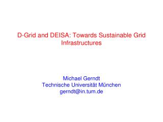 D-Grid and DEISA: Towards Sustainable Grid Infrastructures