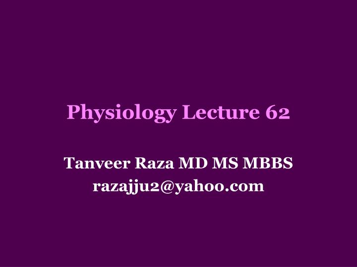 physiology lecture 62