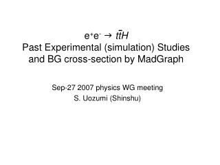 e + e - g ttH Past Experimental (simulation) Studies and BG cross-section by MadGraph
