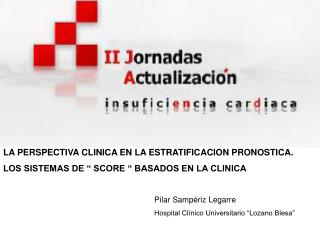 LA PERSPECTIVA CLINICA EN LA ESTRATIFICACION PRONOSTICA.