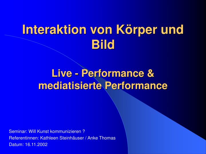 interaktion von k rper und bild live performance mediatisierte performance