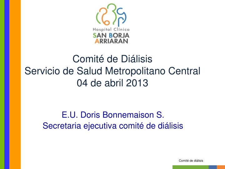 comit de di lisis servicio de salud metropolitano central 04 de abril 2013