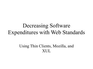 Decreasing Software Expenditures with Web Standards