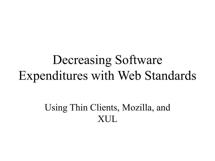 decreasing software expenditures with web standards