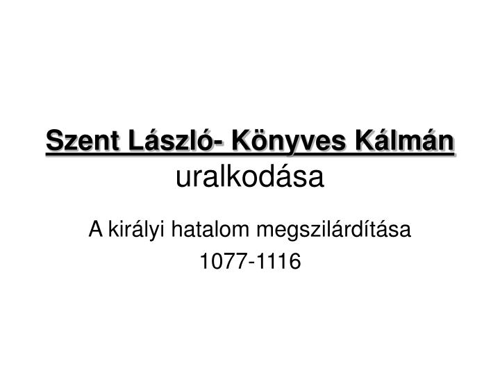 szent l szl k nyves k lm n uralkod sa