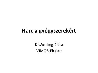 harc a gy gyszerek rt