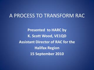 A PROCESS TO TRANSFORM RAC