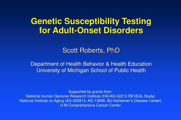 genetic susceptibility testing for adult onset disorders