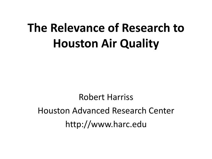 the relevance of research to houston air quality