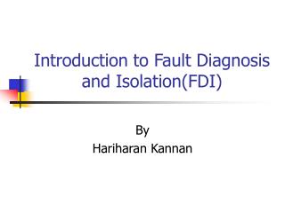 Introduction to Fault Diagnosis and Isolation(FDI)