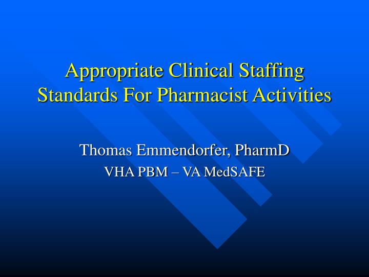 appropriate clinical staffing standards for pharmacist activities