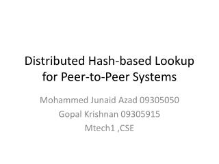 Distributed Hash-based Lookup for Peer-to-Peer Systems
