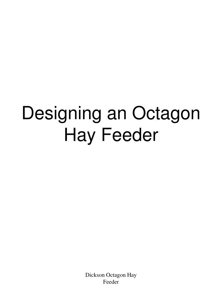 designing an octagon hay feeder
