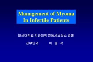 Management of Myoma In Infertile Patients