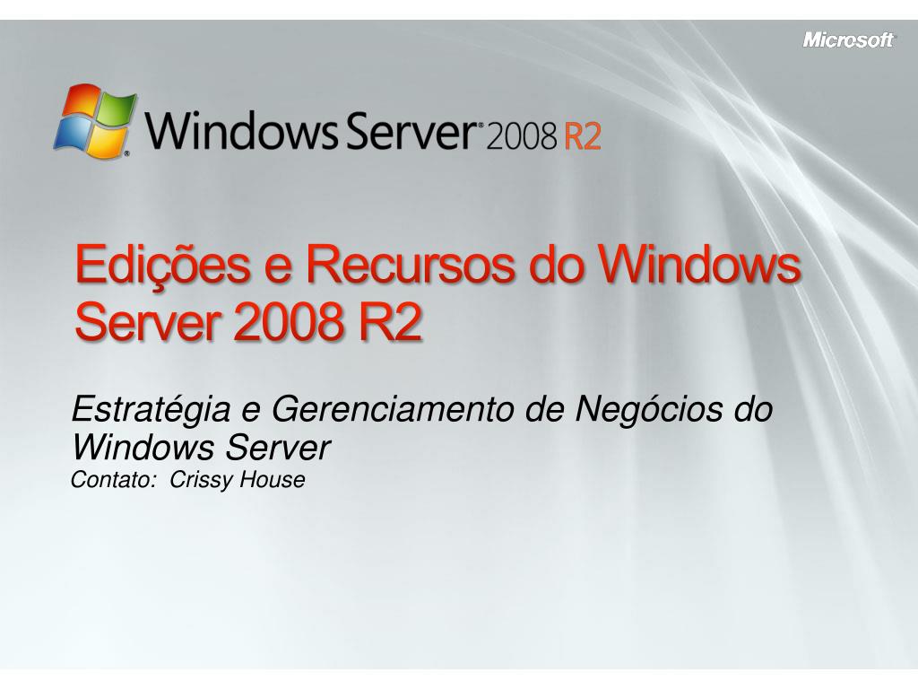 PPT - Edições e Recursos do Windows Server 2008 R2 PowerPoint ...