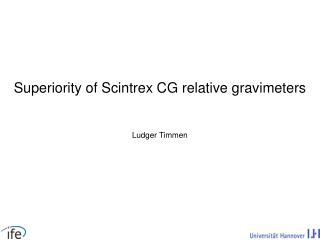 Superiority of Scintrex CG relative gravimeters