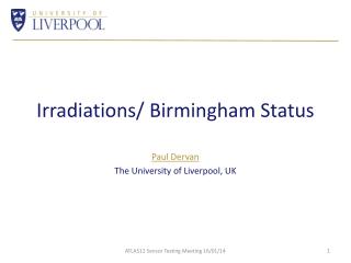 Irradiations/ Birmingham Status