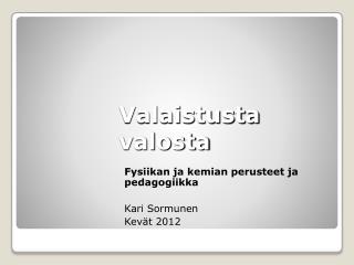 fysiikan ja kemian perusteet ja pedagogiikka kari sormunen kev t 2012