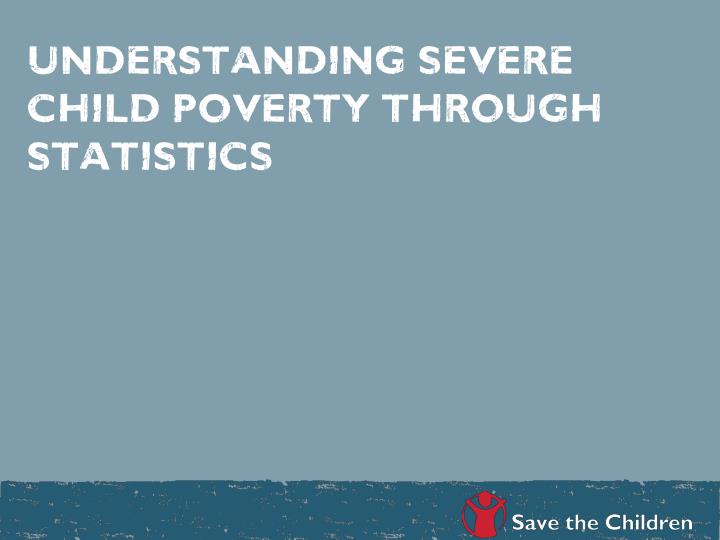 understanding severe child poverty through statistics