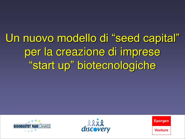 un nuovo modello di seed capital per la creazione di imprese start up biotecnologiche