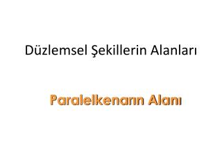 d zlemsel ekillerin alanlar
