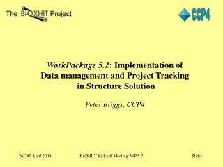 WorkPackage 5.2 : Implementation of Data management and Project Tracking in Structure Solution