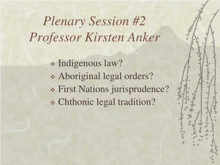 plenary session 2 professor kirsten anker