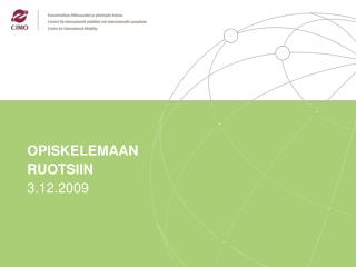 opiskelemaan ruotsiin 3 12 2009