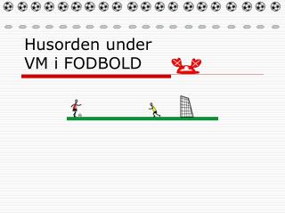 husorden under vm i fodbold