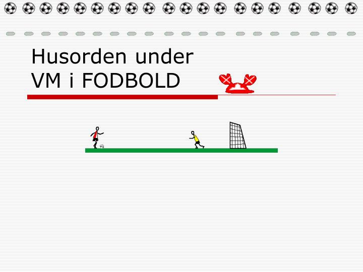 husorden under vm i fodbold