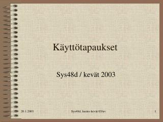 k ytt tapaukset