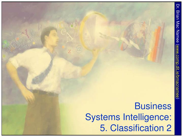 business systems intelligence 5 classification 2