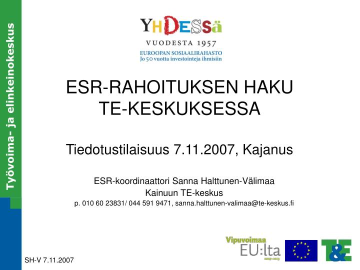 esr rahoituksen haku te keskuksessa tiedotustilaisuus 7 11 2007 kajanus