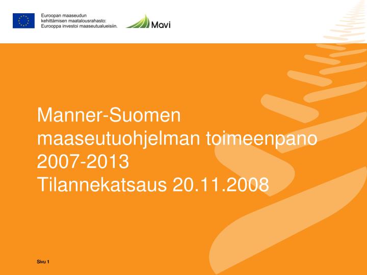 manner suomen maaseutuohjelman toimeenpano 2007 2013 tilannekatsaus 20 11 2008