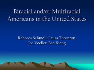 Biracial and/or Multiracial Americans in the United States