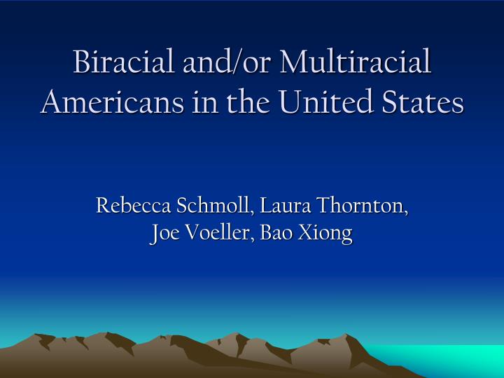 biracial and or multiracial americans in the united states