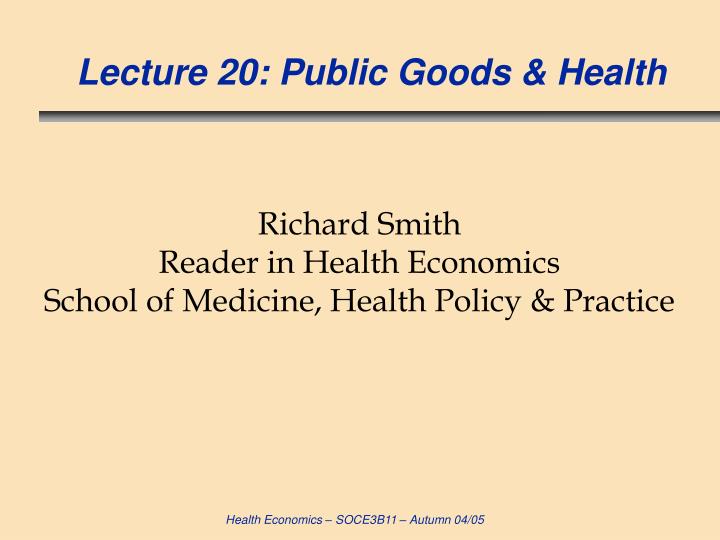lecture 20 public goods health