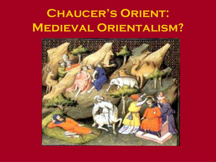 chaucer s orient medieval orientalism