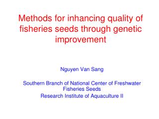 Methods for inhancing quality of fisheries seeds through genetic improvement