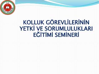 kolluk g revl ler n n yetk ve sorumluluklari e t m sem ner