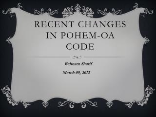 Recent Changes in POHEM-OA Code