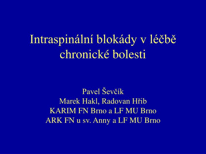 intraspin ln blok dy v l b chronick bolesti