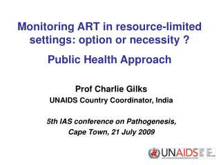 Monitoring ART in resource-limited settings: option or necessity ? Public Health Approach